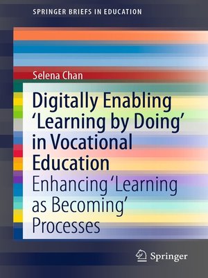 cover image of Digitally Enabling 'Learning by Doing' in Vocational Education